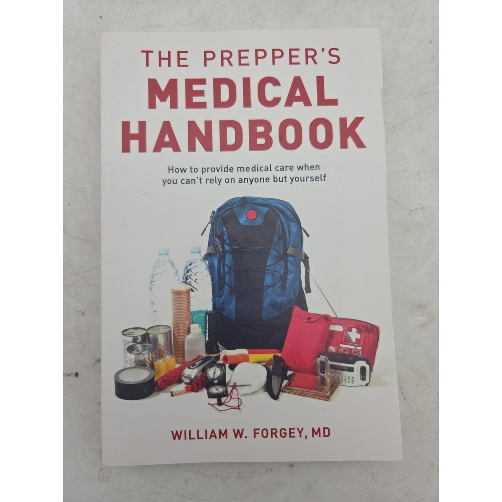 The Prepper's Medical Handbook by William Forgey (2020, Trade Paperback)